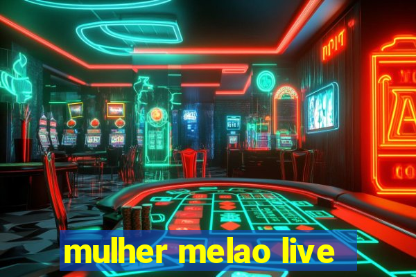 mulher melao live